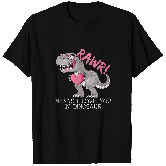 Dinosaur Pet Rawr Means I Love You In Dinosaur Valentines Day Hearts Day T-Shirts