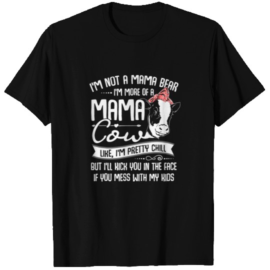 Cow Pet Im Not A Mama Bear Im More Of A Mama Cow Funny Mom Country T-Shirts