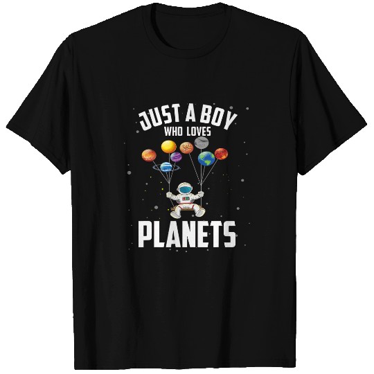 Astronaut Job Planets Balloons Just A Boy Who Loves Planet T-Shirts