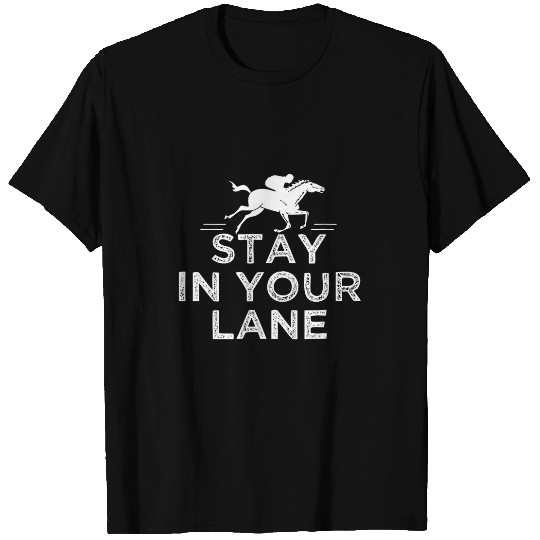 Horse Pet Stay In Your Lane Horse Racing Vintage T-Shirts