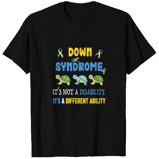 Turtle Pet Down Syndromes Not A Disability Its Different Ability T-Shirts