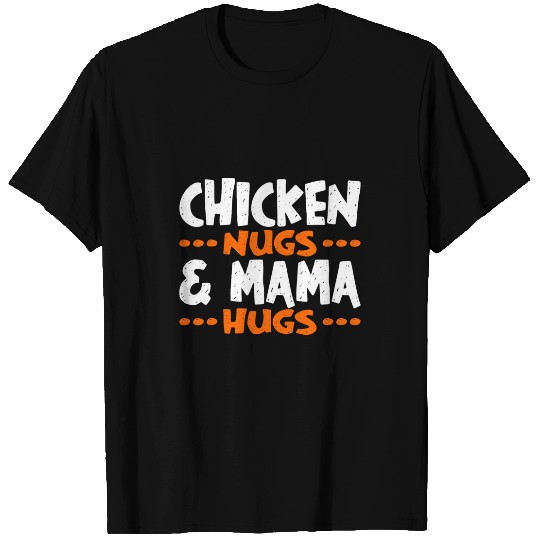 Chicken Pet Nugs 2Mama Hugs Nuggets 22 T-Shirts
