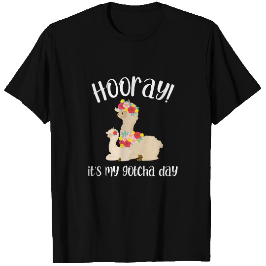 Llama Pet Hooray Its My Gotcha Day Llamas Adoption Adopt Flowers T-Shirts
