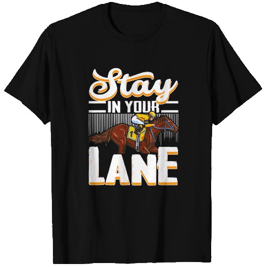 Horse Pet Stay In Your Lane Horseriding Racing Rider T-Shirts