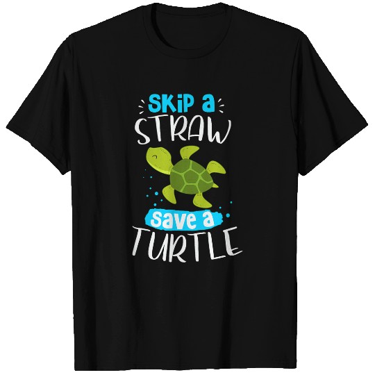 Turtle Pet Skip A Straw Save A Turtle Turtle Rescue Sea Turtle Gifts T-Shirts
