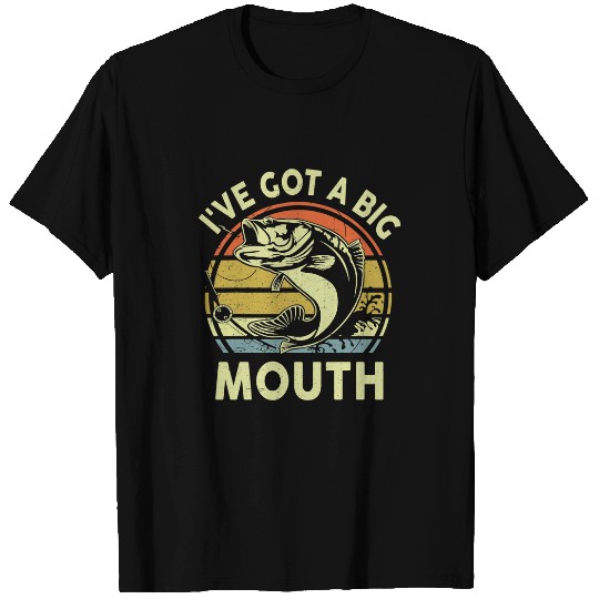 Fishing Fun Bass Fishing Ive Got A Big Mouth Fish Funny Women Men T-Shirts