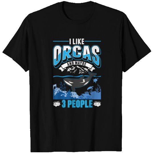 Whale Pet I like Orcas and maybe 3 people Orca T-Shirts