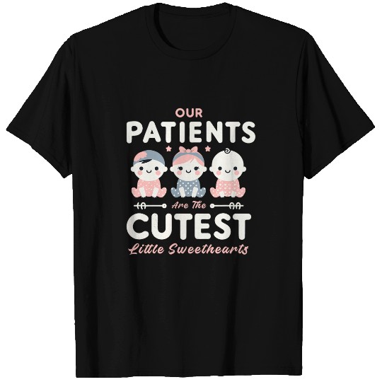 nurses Job Our Patients Are The Cutest Sweethearts NICU nurses Doctor T-Shirts