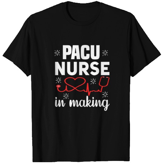 nurses Job PACU Nursing Student essentials School medicals T-Shirts