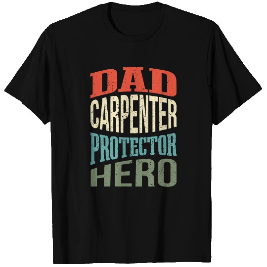 Woodworker Job Dad Carpenter Protector Hero Father Profession Superhero T-Shirts