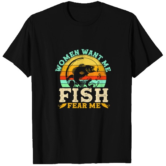 Fishing Fun Women Want Me Fish Fear Me Fisherman Retro Fishing 651 T-Shirts