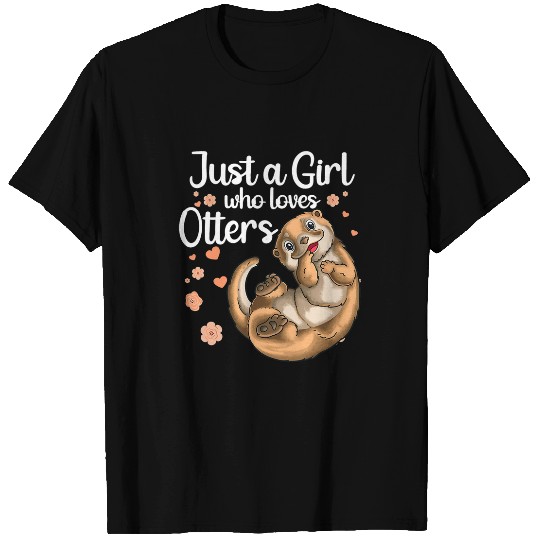 Otter Pet Otters Cute Sea Otter Gifts Just A Girl Who Loves Otters Women 04 T-Shirts