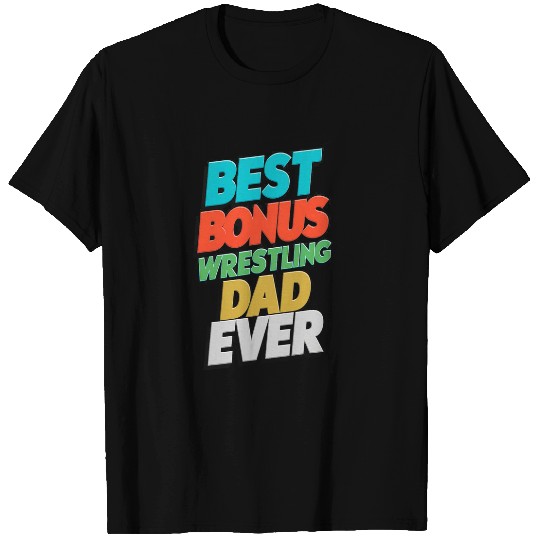 Sport Wrestling bests Bonus Wrestling Dad Ever Fathers Day 3 T-Shirts