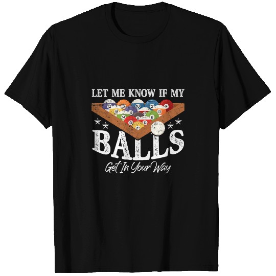 Sport Billiard Let Me Know If Balls Get Your Way Funny Billiard Pool Player T-Shirts