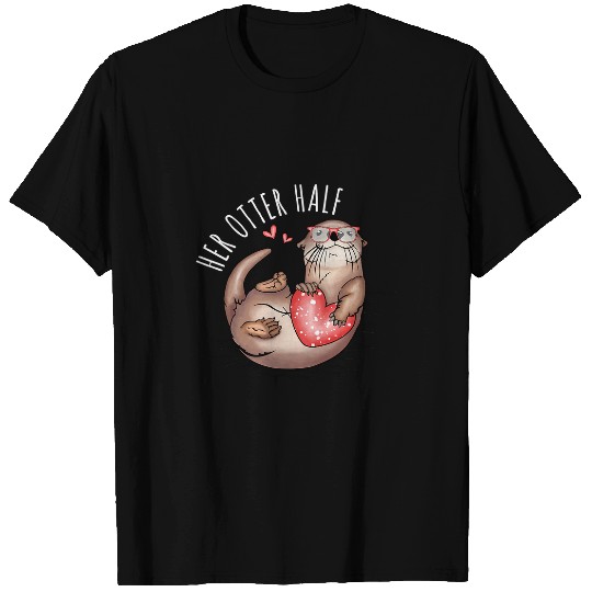 Otter Pet Otters Her Otter Half Matching Couples His and Her Valentines T-Shirts