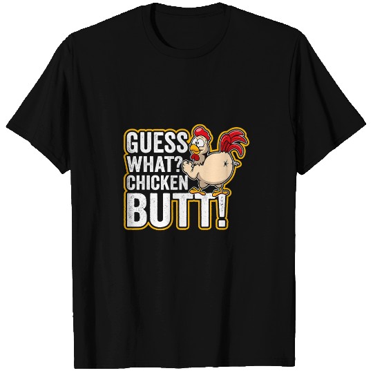 Chicken Pet Guess What Chicken Butt 21 T-Shirts
