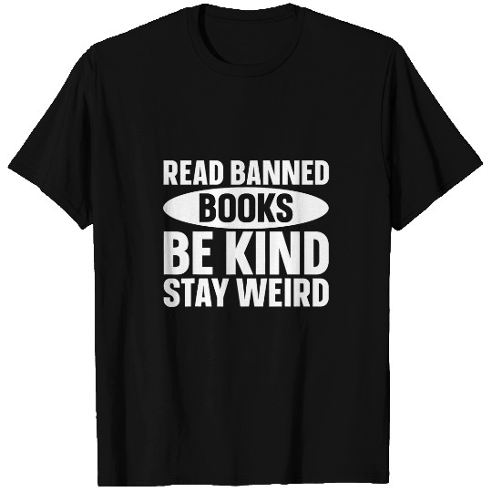 Book Fun Read Banned Books Be Kind Stay Weird 035 T-Shirts