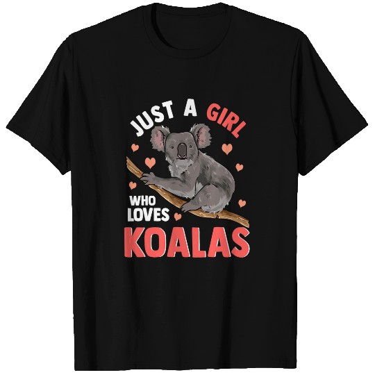 Koala Pet Just A Girl Who Loves Koalas Koala s For Girls T-Shirts