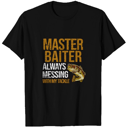 Fishing Fun Master Baiter Always Messing With My Tackle vintages Fishing 489 T-Shirts