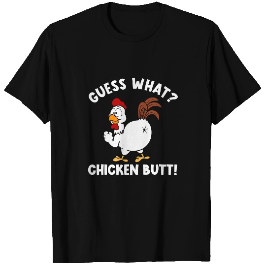 Chicken Pet Guess what Chicken Butt Chicken butt 22 T-Shirts