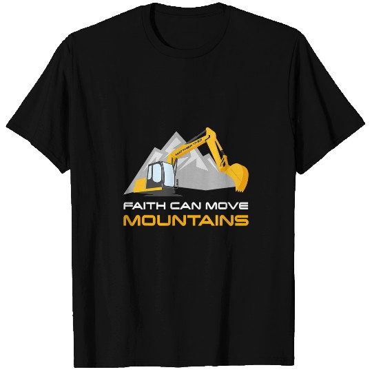 Excavator Fun Faith Can Move Mountains Kids Adult Christian T-Shirts