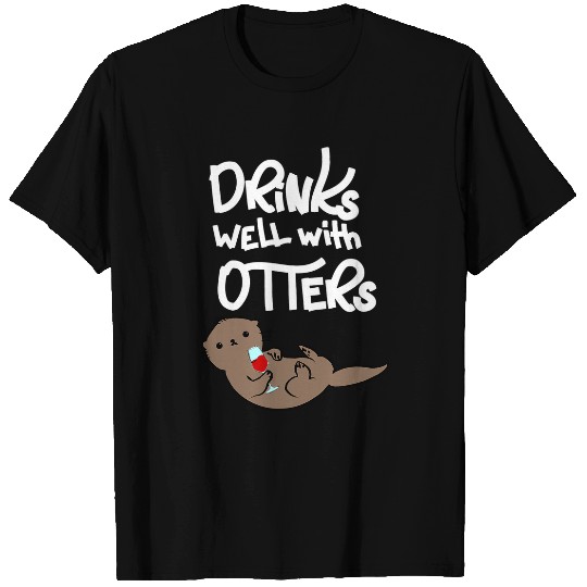 Otter Pet Otters Drinks well with Otters red Wines lover drinking T-Shirts