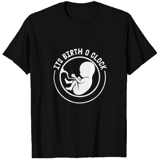 Its Birth O Clock 2Thank Childbirth Doula Midwifery Midwife T-Shirts