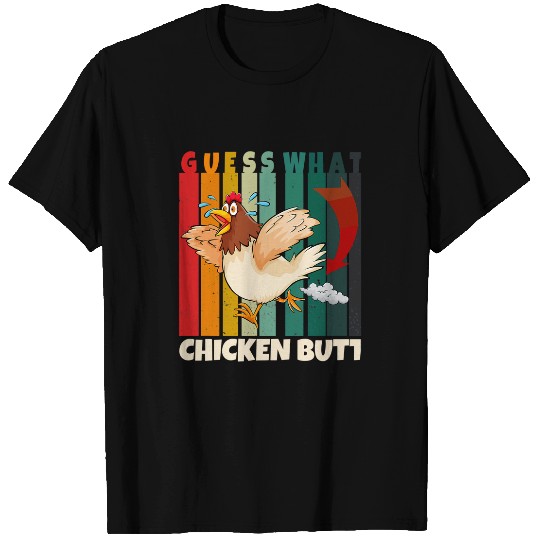 Chicken Pet Guess What Chicken Butt Funny 8 0 T-Shirts