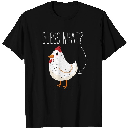 Chicken Pet Guess What Chicken Butt Funny Farm Life Lover T-Shirts