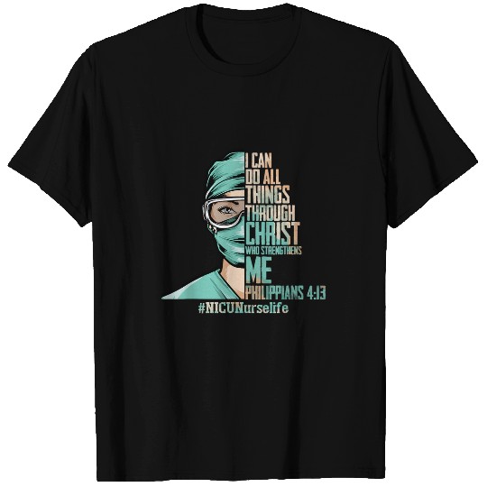 nurses Job I Can Do All Things Through Christ NICU nurses Life Christian T-Shirts