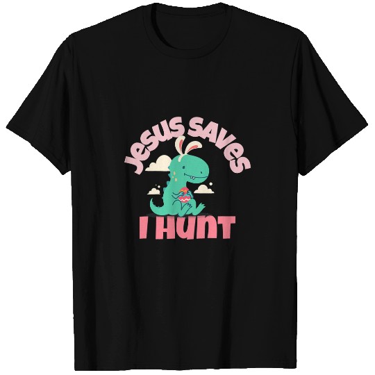 Dinosaur Pet Jesus Saves I Hunt Dinosaur Easter Fun Easter Christian 2 T-Shirts