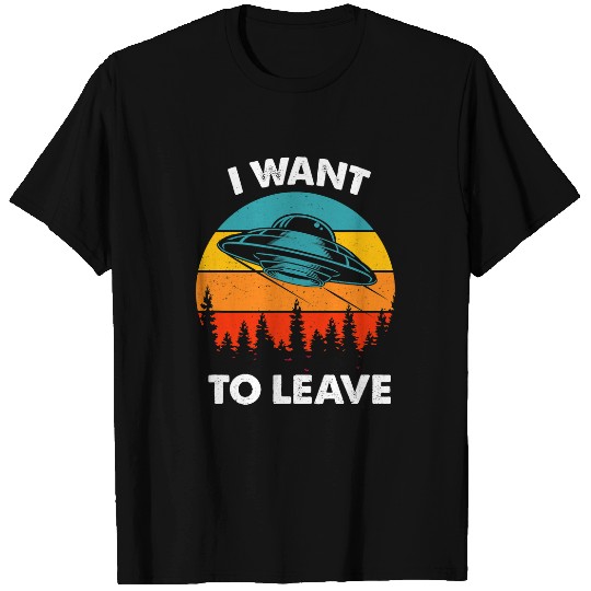 Aliens UFO I want to leave Retro vintages Style 30 T-Shirts
