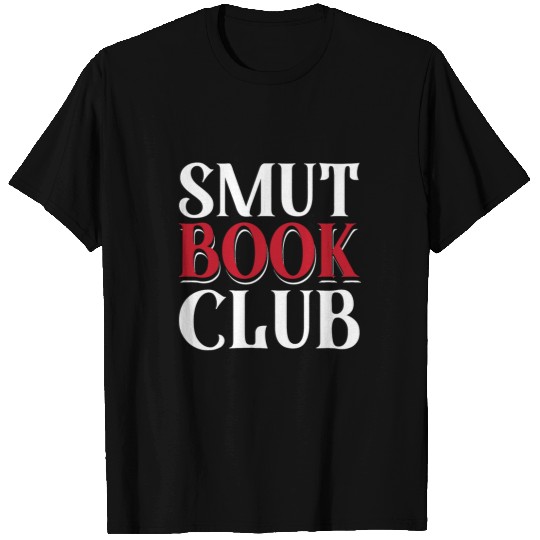 Book Fun SMUT Book Club Mature Literature Romance Novel Readers 18 T-Shirts