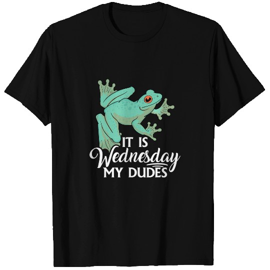 Frog Pet It Is Wednesday My Dudes Frog Lovers T T-Shirts