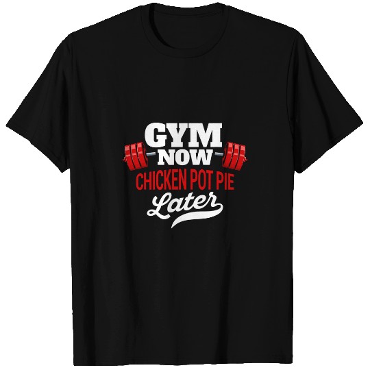 Chicken Pet Gym Now Chicken Pot Pie Later Funny Workout Humor Exercise T-Shirts