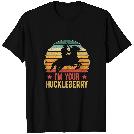 Horse Pet Im your Huckleberry Cowboy Horse Western Country Horseback T-Shirts