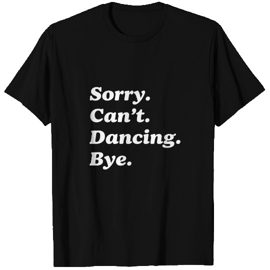 Cool Dance Mom And Coachs With Saying Sorry Cant Dancing Bye T-Shirts