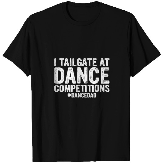Mens Funny Dancing Daddy Proud Dancer Dad I Finance Dance Dad T-Shirts