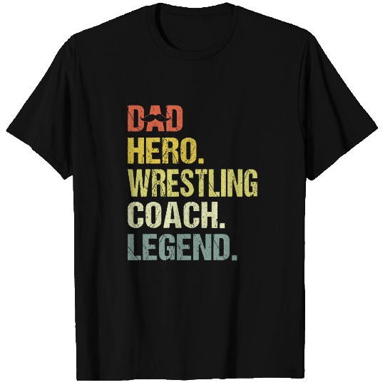 Sport Wrestling Dad Hero Wrestling Coachs Funny Wrestling Coachs Humor T-Shirts