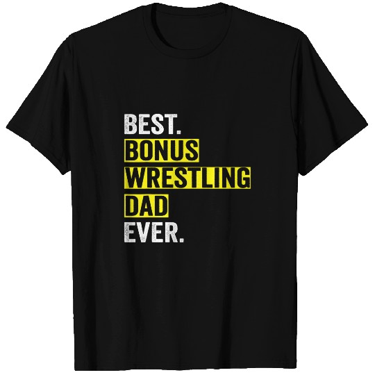 Sport Wrestling Step Dad Step Father bests Bonus Wrestling Dad Ever 2 T-Shirts