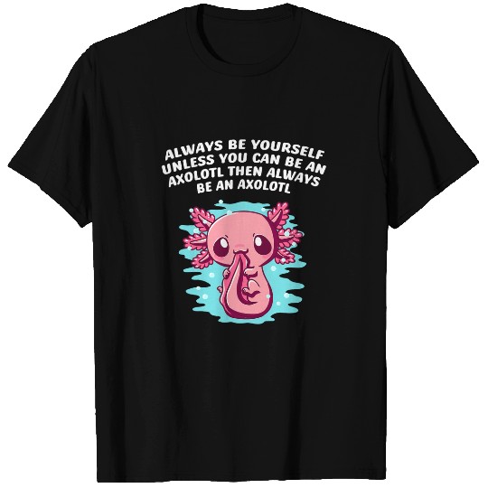 Axolotls Pet Unless You Can Be an Axolotls Salamander Funny Amphibians 2 T-Shirts
