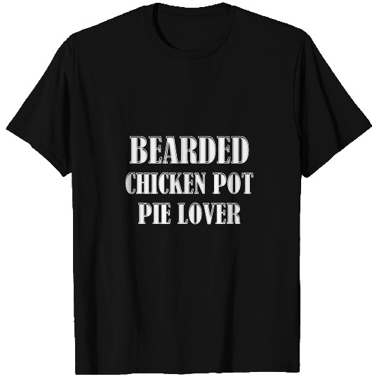 Chicken Pet Bearded Chicken Pot Pie Lover Beard Foodie Cook Chef T-Shirts