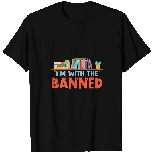 Book Fun Im With The Banned For Book Lovers 2 T-Shirts