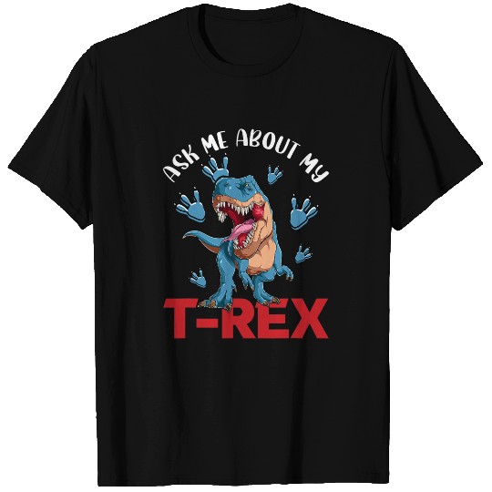 Dinosaur Pet Ask Me About My TRex Dinosaur Lover Men women kid T-Shirts