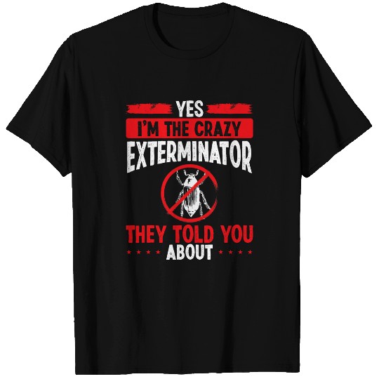 Pest Control Technician Im the Extermination Worker Bed Bug T-Shirts