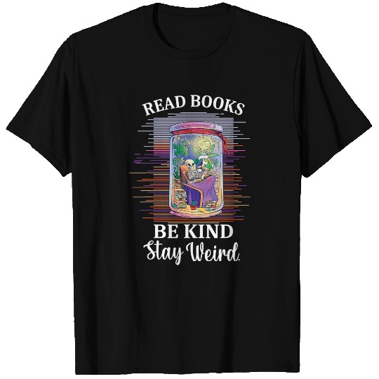 Book Fun Read Books Be Kind Stay Weird Funny skull Book Lover vintages T-Shirts