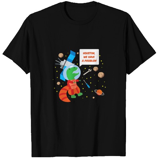Dinosaur Pet Astronauts Funny Trex Astronaut Houston We Have a Problem T-Shirts