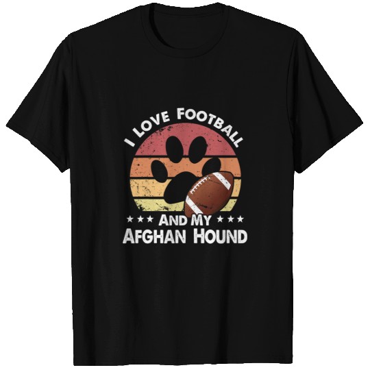 Afghan Hound Pet I Love Football And My Afghan Hound Funny Football T-Shirts