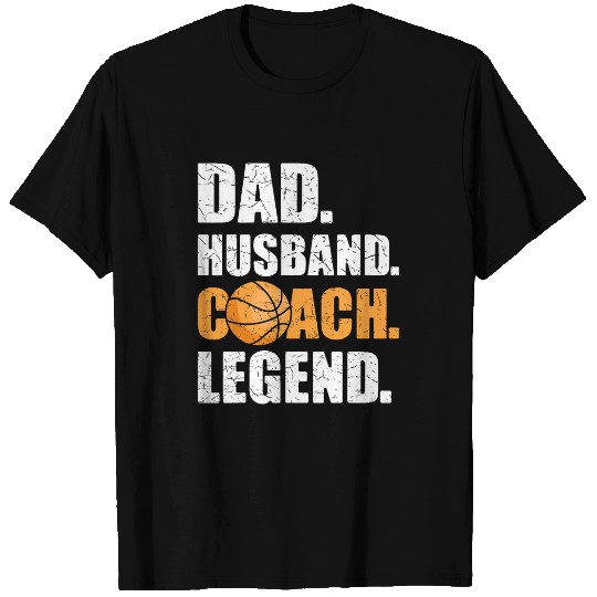 Mens Dad Husband Coachs Legend Father Papa Daddy Basketball Coach T-Shirts