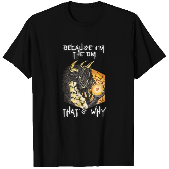 Dragon Pet Because Im The DM vintages Dungeon RPG Dice Dragon 2 T-Shirts